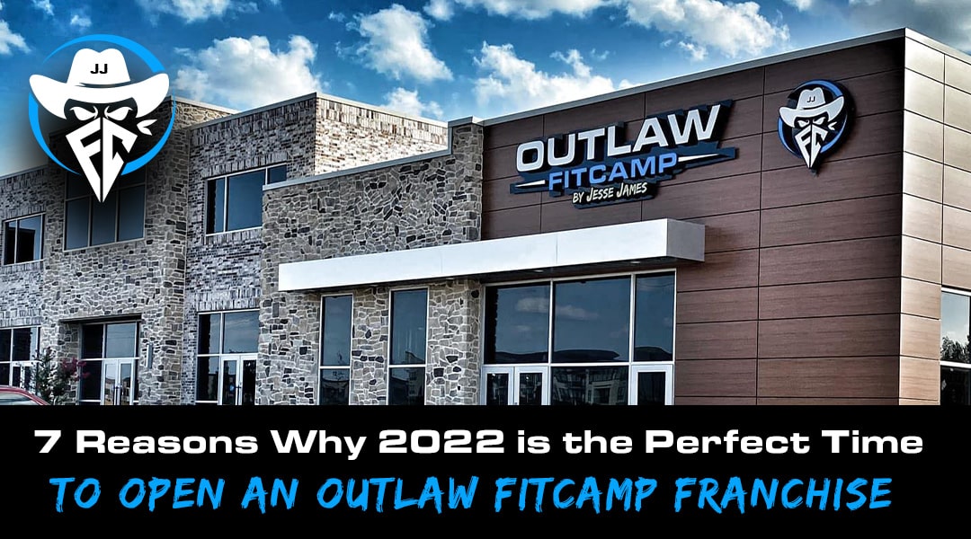 7 Reasons Why 2022 is the Perfect Time to Open an Outlaw FitCamp Franchise